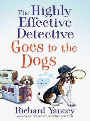 cover image of The Highly Effective Detective Goes to the Dogs